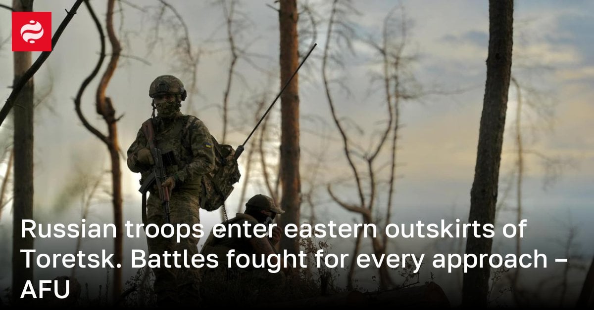 Russian troops enter eastern outskirts of Toretsk. Battles fought for every approach – AFU