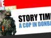 Story Time: a Cop in Donbas, 2015 | War in
