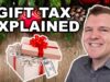 The Gift Tax Explained – What You Need to Know