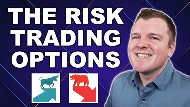 The RISK of Trading Options – Options Trading Explained