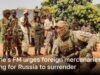 Ukraine’s FM urges foreign mercenaries fighting for Russia to surrender