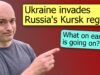 Ukraine’s attack into the Kursk region