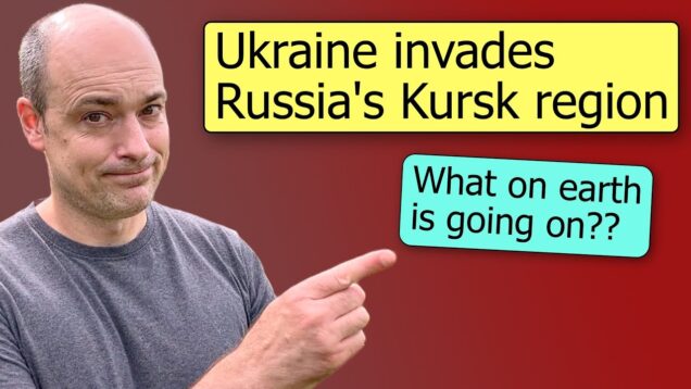 Ukraine’s attack into the Kursk region