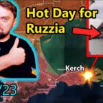 Update from Ukraine | Amazing! Big Kaboom in Kerch | Terrible day for Ruzzia....