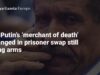 WSJ: Putin’s ‘merchant of death’ exchanged in prisoner swap still