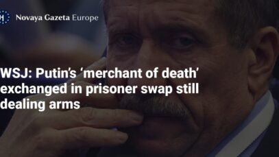WSJ: Putin’s ‘merchant of death’ exchanged in prisoner swap still