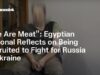 “We Are Meat”: Egyptian National Reflects on Being Recruited to Fight for Russia