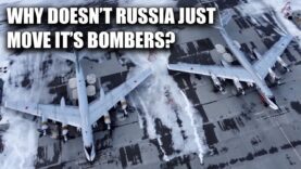 Why Doesn’t Russia Just Move Their Bombers?