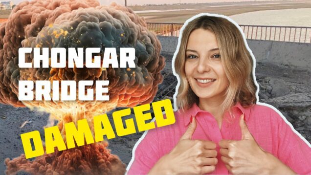 CHONGAR BRIDGE DAMAGED IN CRIMEA & PROBLEMS WITH SUPPLY FOR