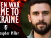 Christopher Miller – Seeds of Russia’s War Against Ukraine and