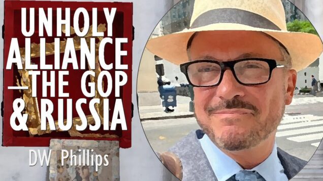 DW Phillips – Has a Pro-Putin wing of the American