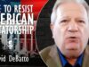 David DeBatto – Slide into Chaotic American Autocracy may be