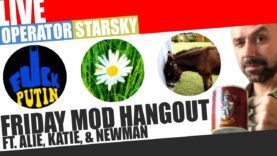 Friday Night Hangout with Channel Moderators & Operator Starsky