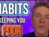 HABITS Keeping You Poor
