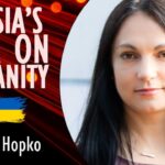 Hanna Hopko - Russia has Weaponized Violence Against Civilians, Especially...