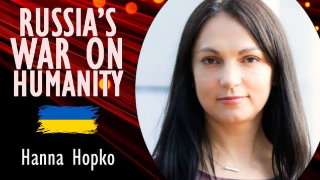 Hanna Hopko – Russia has Weaponized Violence Against Civilians, Especially…