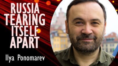 Ilya Ponomarev – ‘Elites’ in Russia Fight Over Positions, Resources,
