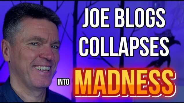 Joe Blogs COLLAPSES into Madness- 500 Million Views for this