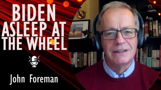 John Foreman – Escalation Management is Failing – Is Biden