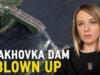 KAKHOVKA DAM BLOWN UP: ECOCIDE & NUCLEAR POWER PLANT DANGER.