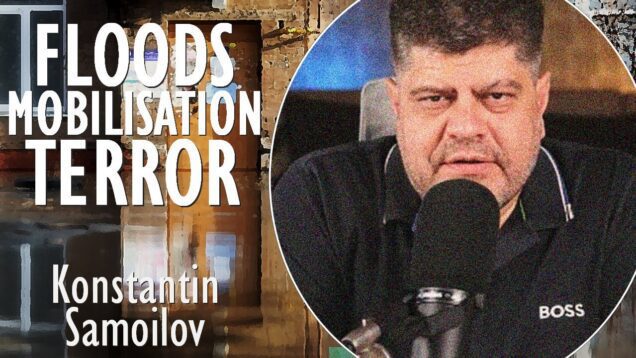 Konstantin Samoilov – Floods, Mobilisation and Terror Unleashed in Russia-