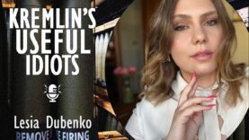 Lesia Dubenko – An Irreverent Look at the Useful Idiot