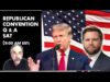 Let’s Talk about The Republican Convention (and implications moving forward)