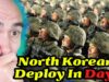 N. Korean Troops DAYS Away From Frontline Deployment!