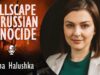 Olena Halushka – Russia is Creating a Hell on Earth