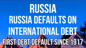 RUSSIA DEFAULTS ON DEBT For First Time Since 1917. DISASTER
