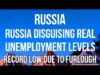 RUSSIA DISGUISING Real UNEMPLOYMENT LEVELS through use of FURLOUGH Schemes