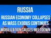 RUSSIA Economy COLLAPSES as MASS EXODUS Continues & MILLIONS Decide