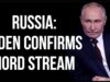 RUSSIA – Joe Biden Reveals Nord Stream Take Out Plan