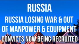 RUSSIA LOSING War & Out of Manpower & Equipment as