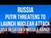 RUSSIA – Putin Threatens to Launch NUCLEAR ATTACK as MASTERPLAN