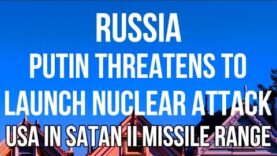 RUSSIA – Putin Threatens to Launch NUCLEAR ATTACK as MASTERPLAN
