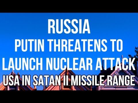 RUSSIA – Putin Threatens to Launch NUCLEAR ATTACK as MASTERPLAN