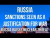 RUSSIA – SANCTIONS are a Justification for WAR & Threat