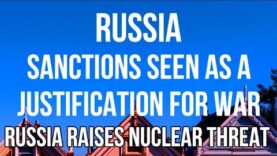 RUSSIA – SANCTIONS are a Justification for WAR & Threat