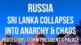 RUSSIA – SRI LANKA COLLAPSES into ANARCHY. IMF BAILOUT Now