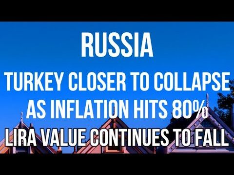 RUSSIA – TURKEY Moves Closer to COLLAPSE as INFLATION Hits