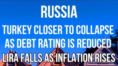 RUSSIA – TURKEY Moves Closer to COLLAPSE as LIRA Falls,