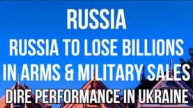 RUSSIA Will Lose BILLIONS in ARMS SALES After Ukraine. Despite
