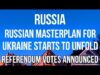 RUSSIAN MASTERPLAN for Ukraine Unfolds as Russia Announces VOTE to