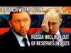 RUSSIAN Reserves Could Run Out in 2023 Warns Russian Oligarch