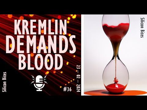 Silicon Bites – #36 – Putin’s Appetite to Shed Blood