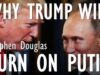 Stephen Douglas – Trump Destined to be Manipulated and Abused