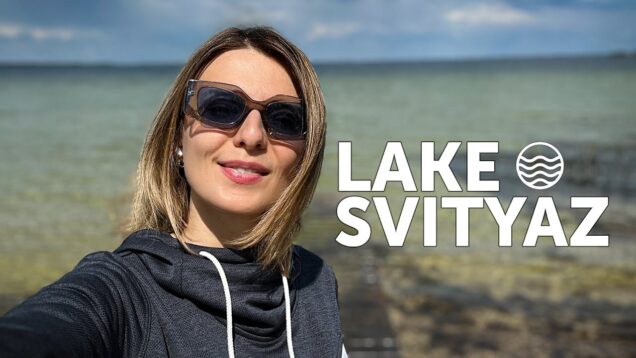 TRAVEL WITH ME & DISCOVER UKRAINE: LAKE SVITYAZ. Vlog 371:
