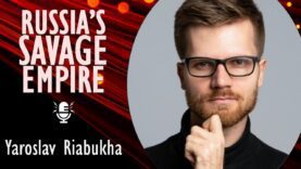 Yaroslav Riabukha – Powerful YouTube Channel Examining and Demolishing Russian…
