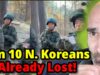 1 in 10 N. Koreans ALREADY Casualties in Ukraine!